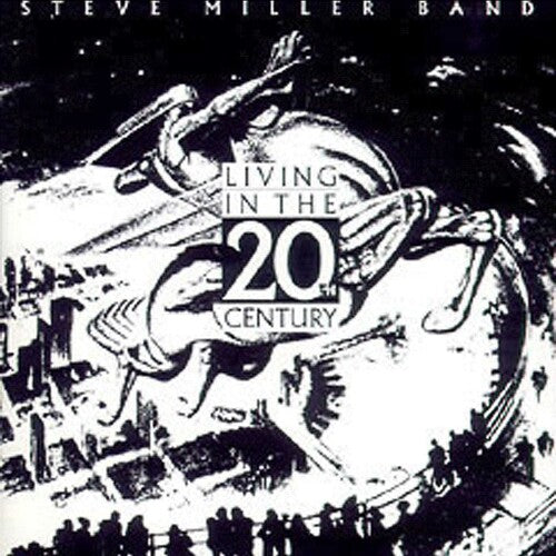 Steve Miller - Living In The 20th Century