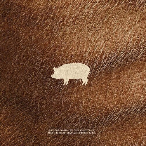 Alexis Grapsas / Philip Klein - Pig (Original Soundtrack)