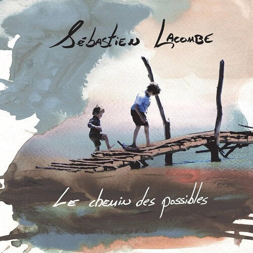 Sebastien Lacombe - Le Chemin Des Possibles