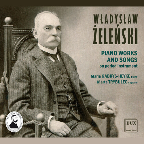 Zelenski/ Trybulec/ Gabrys-Heyke - Piano Works & Songs