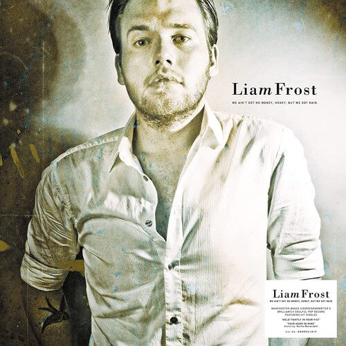 Liam Frost - We Ain't Got No Money Honey But We Got Rain - Signed 140-Gram Black Vinyl