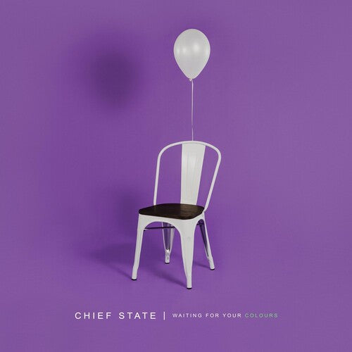Chief State - Waiting For Your Colours