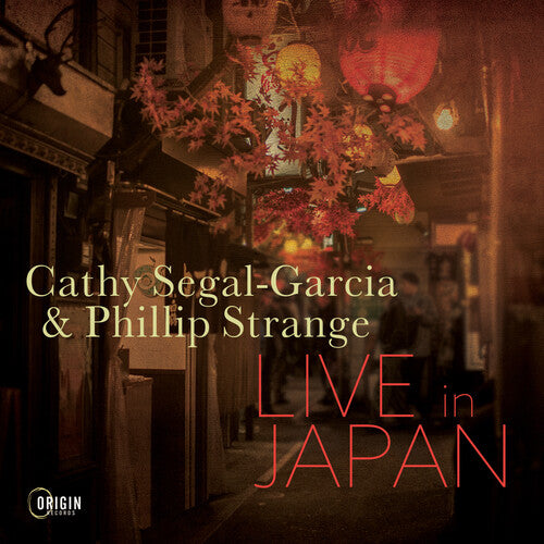 Cathy Segal-Garcia / Phillip Strange - LIVE IN JAPAN