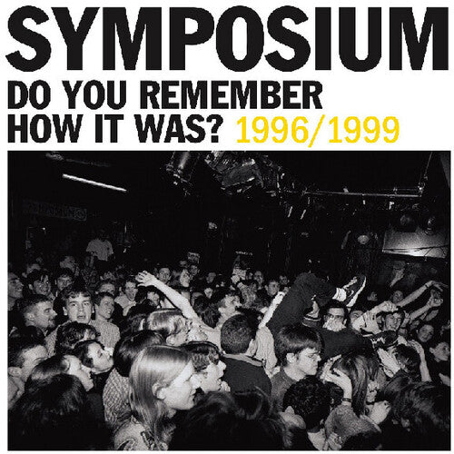 Symposium - Do You Remember How It Was? The Best Of Symposium 1996-1999)