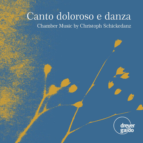 Schickedanz/ Schmidt/ Glassl - Canto Doloroso E Danza