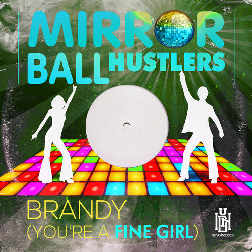 Mirror Ball Hustlers - Brandy (You're A Fine Girl)