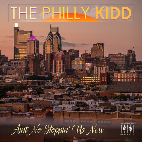 The Philly Kidd - Aint No Stoppin' Us Now