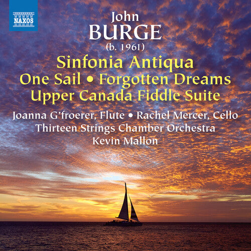 Burge/ Mercer/ Thirteen Strings Chamber Orch - Sinfonia Antiqua / One Sail / Forgotten Dreams