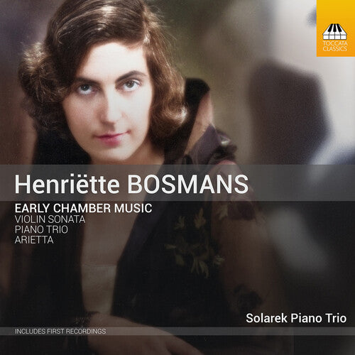 Bosmans/ Solarek Piano Trio - Early Chamber Music