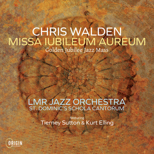 Chris Walden / Lmr Jazz Orchestra - Missa Iubileum Aureum: Golden Jubilee Jazz Mass
