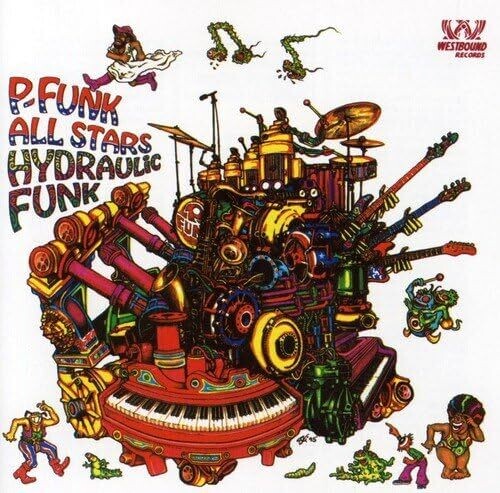 P-Funk All Stars - HYDRAULIC FUNK