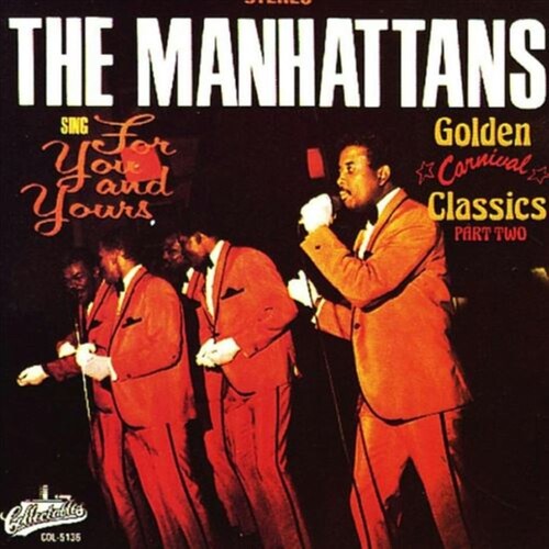 Manhattans - Sing For You Or Yours