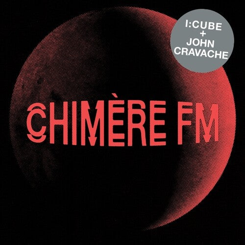 I:Cube/ John Cravache - Chimere Fm