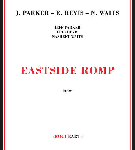 Jeff Parker / Eric Revis / Nasheet Waits - Eastside Romp