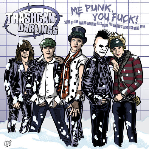 Trashcan Darlings - Me Punk You Fuck