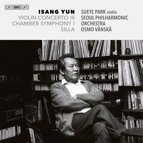 Yun/ Sueye Park/ Seoul Philharmonic Orchestra - Three Late Works