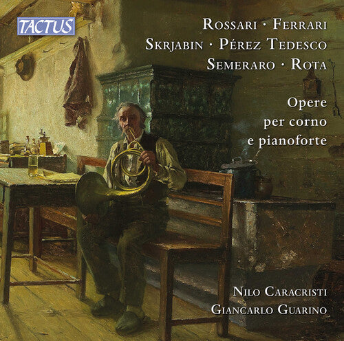 Ferrari/ Caracristi/ Guarino - Works for French Horn & Piano