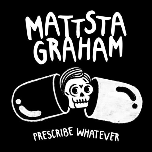 Mattstagraham - Prescribe Whatever