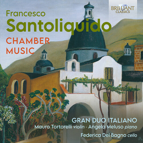Santoliquido/ Tortorelli/ Meluso - Chamber Music