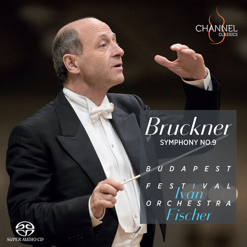 Bruckner/ Fischer/ Budapest Festival Orch - Symphony 9