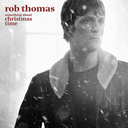 Rob Thomas - Something About Christmas Time (Red)