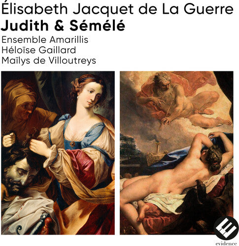 Ensemble Amarillis/ Heloise Gaillard - Elisabeth Jacquet de la Guerre: Judith & Semele