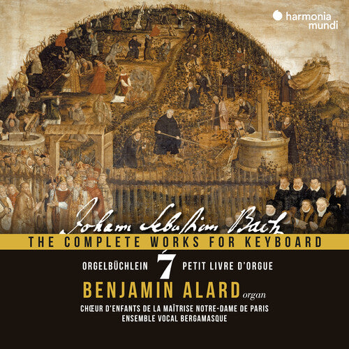Benjamin Alard - Orgelbuchlein, BWV 599-644 - Bach: Complete Works for Keyboard Vol.7