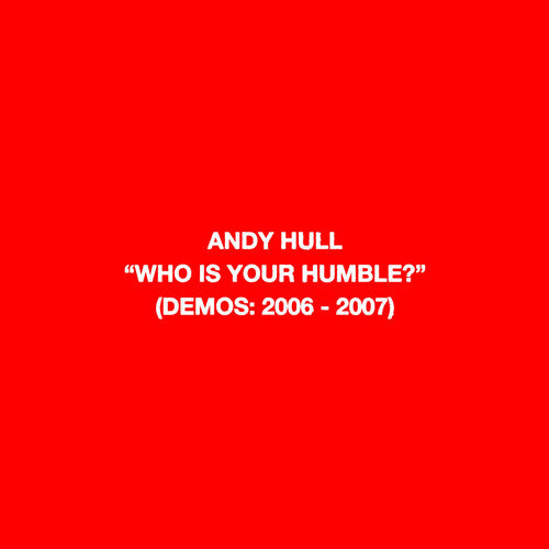 Andy Hull - Who Is Your Humble? / Born of You