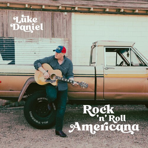 Luke Daniel - Rock 'n' Roll Americana