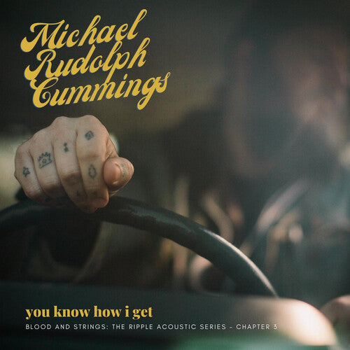 Michael Cummings Rudolph - You Know How I Get: Blood And Strings: The Ripple Acoustic Series Chapter 3