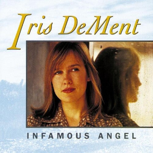 Iris DeMent - Infamous Angel
