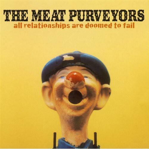 Meat Purveyors - All Relationships Are Doomed to Fail