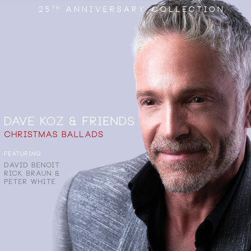 Dave Koz - Dave Koz & Friends Christmas Ballads 25th Anniversary Collection