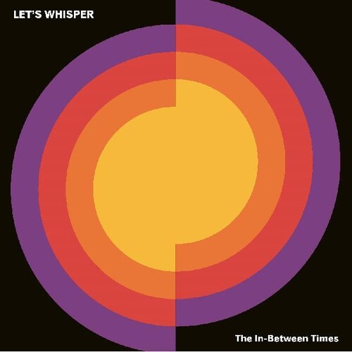 Let's Whisper - The In-Between Times