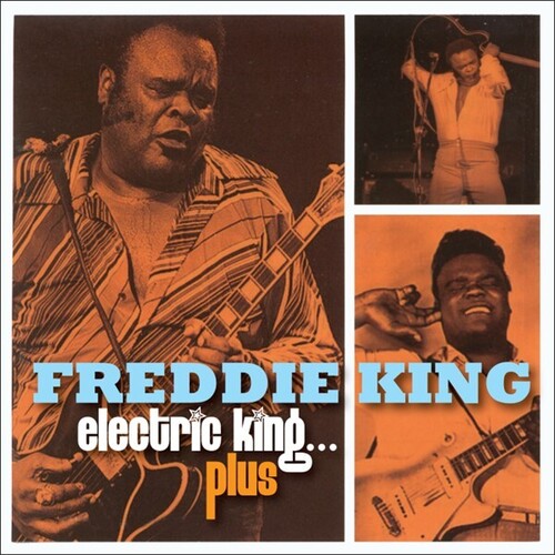 Freddie King - Electric King... Plus