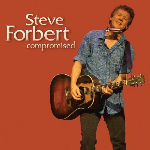 Steve Forbert - Compromised