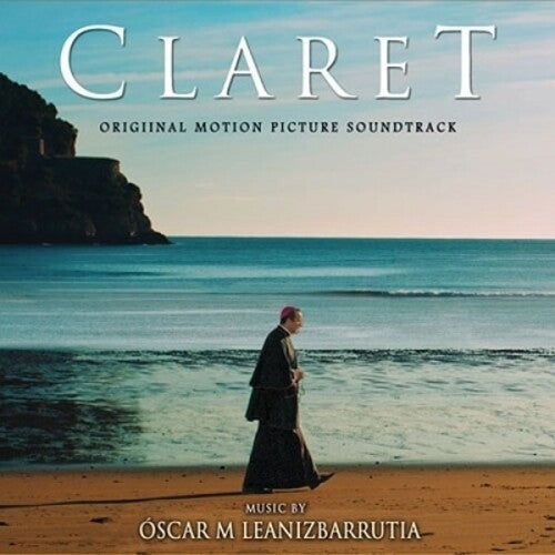 Oscar M Leanizbarrutia - Claret (Original Soundtrack)