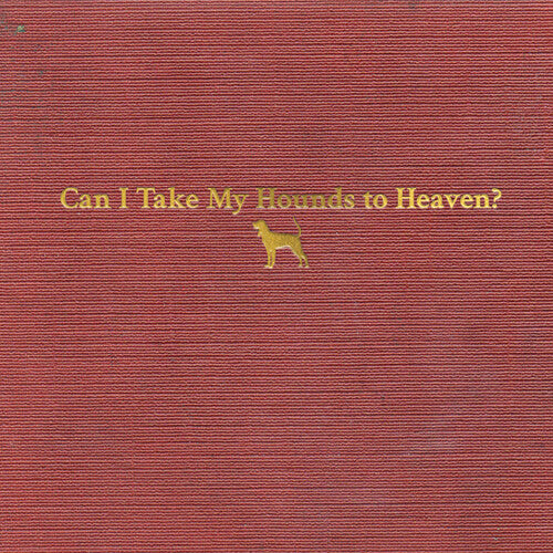 Tyler Childers - Can I Take My Hounds To Heaven