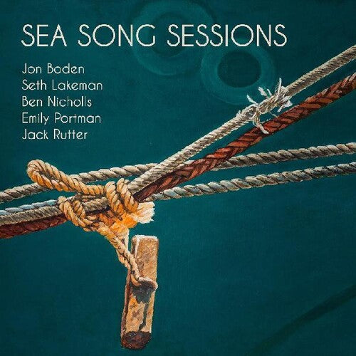 Jon Boden / Seth Lakeman / Ben Nicholls - Sea Song Sessions