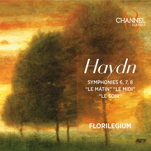 Haydn/ Florilegium - Syms Nos. 6 7 & 8 : Le Matin Le Midi & Le Soir