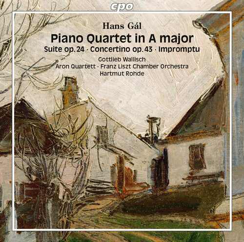 Gal/ Wallisch/ Aron Quartett - Gal: Piano Quartet in A Major