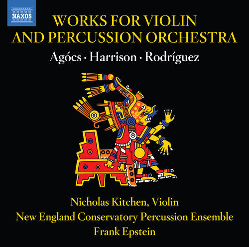 Agocs/ Kitchen/ New England Conservatory - Works for Violin & Percussion Orch