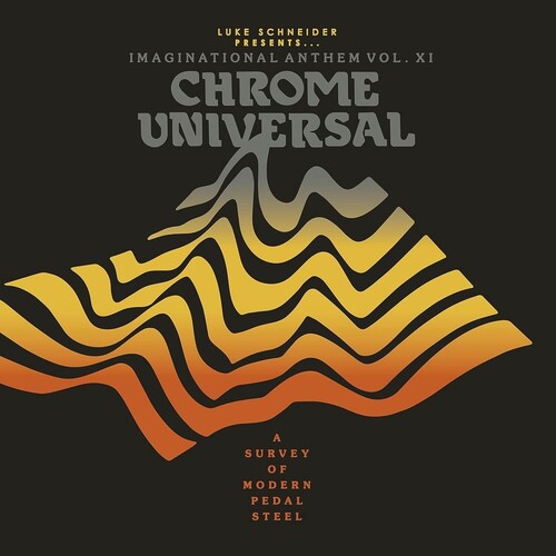 Luke Schneider Imaginational Anthem Xi/ Var - Luke Schneider Presents Imaginational Anthem Vol. XI: Chrome Universal (Various Artists)