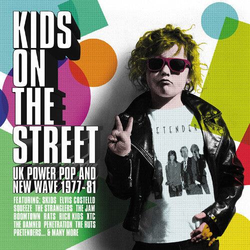Kids on the Street: Uk Power Pop & New Wave 77-81 - Kids On The Street: UK Power Pop & New Wave 1977-1981 / Various