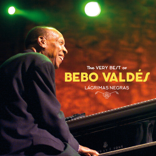 Bebo Valdes - Lagrimas Negras: The Very Best Of Bebo Valdes