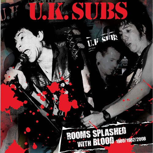 UK Subs - Rooms Splashed With Blood: 1980/1982/2008