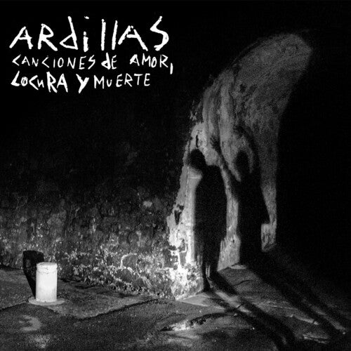 Ardillas - Canciones De Amor, Locura Y Muerte