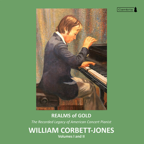 William Corbet-Jones - Realms of Gold - The Recorded Legacy of American Concert Pianist