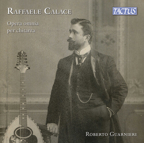 Calace/ Guarnieri - Complete Guitar Works