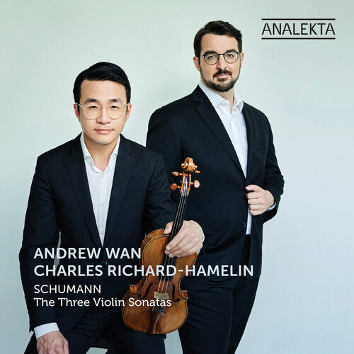 Schumann/ Richard-Hamelin/ Wan - The Three Violin Sonatas